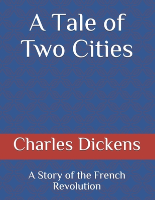 A Tale of Two Cities: A Story of the French Revolution Cover Image