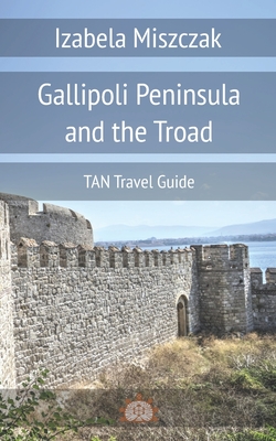 Gallipoli Peninsula and the Troad (Tan Travel Guide #1)