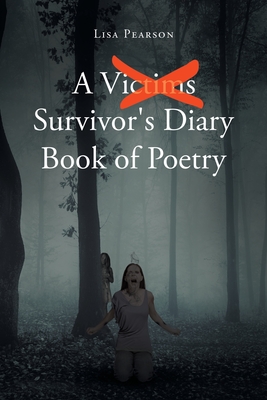 A Victims X Survivor's Diary Book of Poetry Cover Image