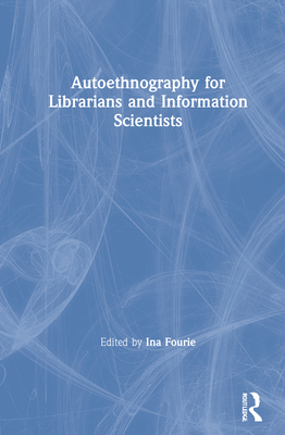 Autoethnography for Librarians and Information Scientists Cover Image