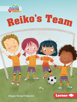 Reiko's Team (Be a Good Sport (Pull Ahead Readers People Smarts -- Fiction))