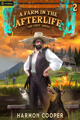 A Farm in the Afterlife: A Slice-Of-Life Litrpg Adventure (The Cozy Abyss #2)