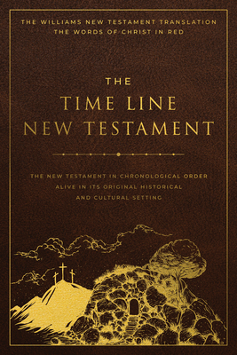 The Time Line New Testament: Follow the First Christians Through the New Testament - Perfect Gift for Biblical History Lovers and Students By Leonard R. Hoffman Cover Image