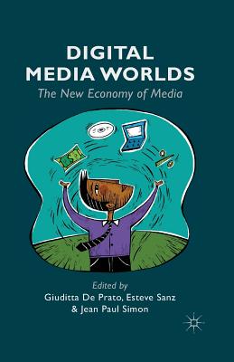 Digital Media Worlds: The New Economy of Media Cover Image