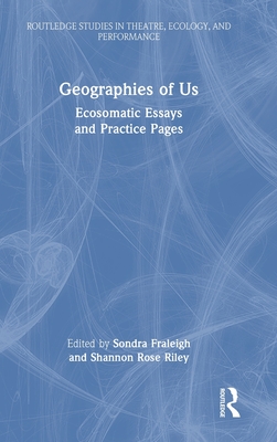 Geographies of Us: Ecosomatic Essays and Practice Pages Cover Image