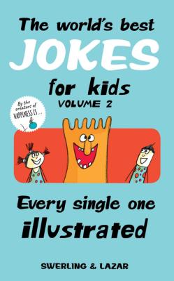 The World's Best Jokes for Kids Volume 2: Every Single One Illustrated