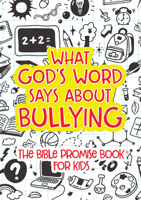 What God's Word Says about Bullying: The Bible Promise Book for Kids By Janice Thompson Cover Image
