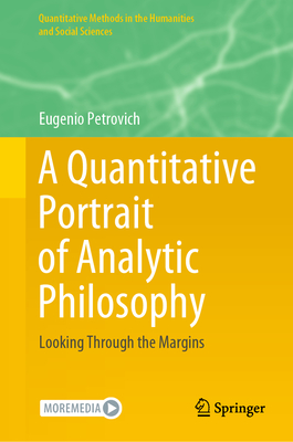 A Quantitative Portrait of Analytic Philosophy: Looking Through the Margins (Quantitative Methods in the Humanities and Social Sciences)