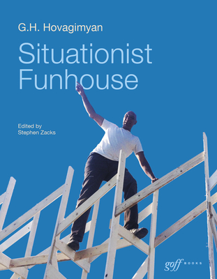 Situationist Funhouse: G.H. Hovagimyan By Stephen Zacks Cover Image