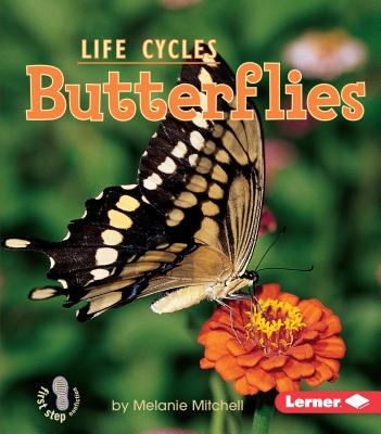 Butterflies (First Step Nonfiction -- Animal Life Cycles)
