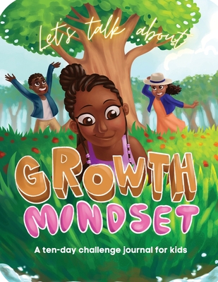 Let's Talk About Growth Mindset: A Challenge Journal for Kids Cover Image