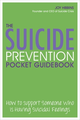 The Suicide Prevention Pocket Guidebook: How to Support Someone Who Is Having Suicidal Feelings Cover Image