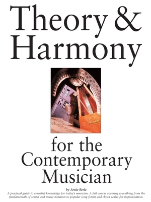 Theory & Harmony for the Contemporary Musician By Arnie Berle Cover Image