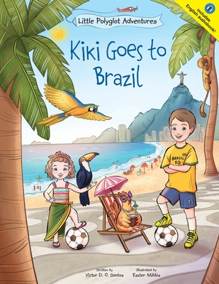 Kiki Goes to Brazil: Children's Picture Book By Victor Dias de Oliveira Santos Cover Image