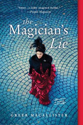The Magician's Lie: A Novel By Greer Macallister Cover Image
