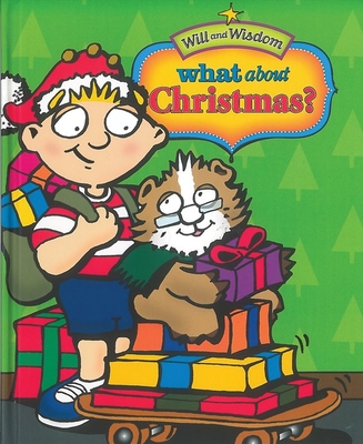 What about Christmas? (Will and Wisdom Books)