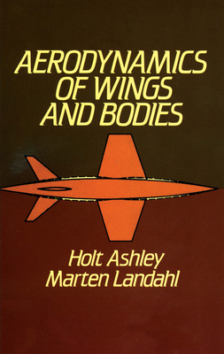 Aerodynamics of Wings and Bodies (Dover Books on Aeronautical Engineering) By Holt Ashley, Marten T. Landahl Cover Image