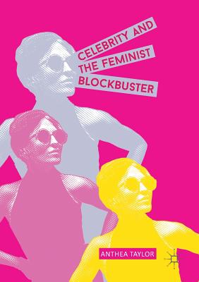 Celebrity and the Feminist Blockbuster Cover Image
