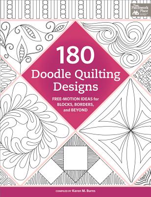 180 Doodle Quilting Designs - Free-Motion Ideas for Blocks, Borders, and Beyond By Karen M. Burns Cover Image