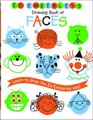 Ed Emberley's Drawing Book of Faces (Ed Emberley Drawing Books) By Ed Emberley, Ed Emberley (Illustrator) Cover Image
