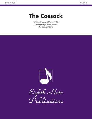 The Cossack: Conductor Score & Parts (Eighth Note Publications) By William Rimmer (Composer), David Marlatt (Composer) Cover Image