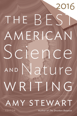 The Best American Science And Nature Writing 2016 By Amy Stewart, Tim Folger Cover Image