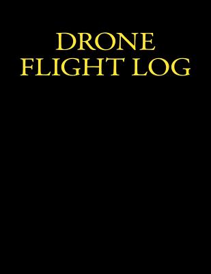 Drone Flight Log: Remote Flight and Maintenance Log By Rocket City Drones Cover Image