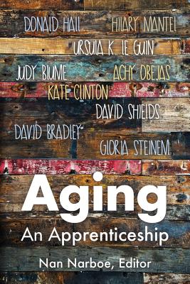 Aging: An Apprenticeship By Nan Narboe (Editor) Cover Image