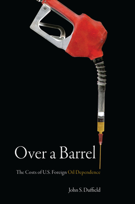 Over a Barrel: The Costs of U.S. Foreign Oil Dependence Cover Image