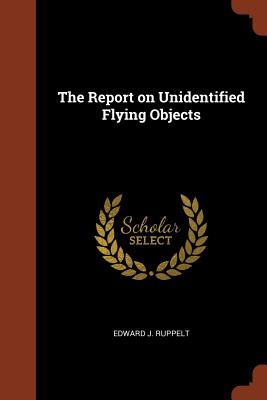 洋書 Report on Unidentified Flying Objects The Report On Unidentified Flying Objects: Ruppelt, Edward J