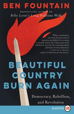 Beautiful Country Burn Again: Democracy, Rebellion, and Revolution By Ben Fountain Cover Image