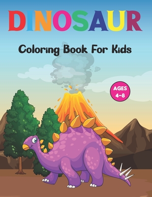 Dinosaur Coloring Book For Kids Ages 4-8: First of the Coloring