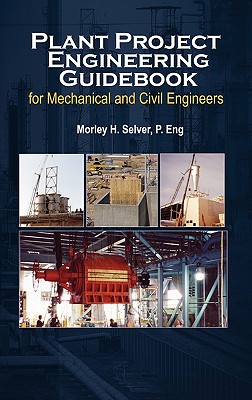 Plant Project Engineering Guidebook for Mechanical and Civilplant Project Engineering Guidebook for Mechanical and Civil Engineers (Revised Edition) E Cover Image