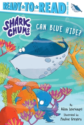 Can Blue Hide?: Ready-to-Read Pre-Level 1 (Shark Chums)