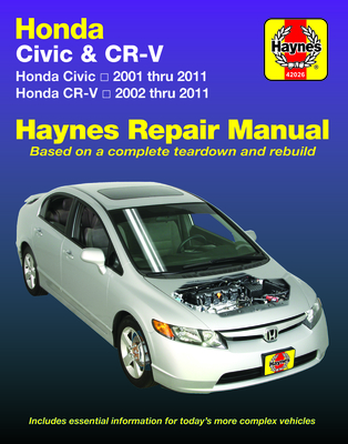 Honda Civic 2001 thru 2011 & CR-V 2002 thru 2011 Haynes Repair Manual: Does not include information specific to CNG or hybrid models (Haynes Automotive) By Haynes Publishing Cover Image