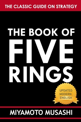 The Book of Five Rings: A New Modern Translation (Miyamoto Musashi's Book of Five Rings) By Thomas Cleary (Translator), Miyamoto Musashi Cover Image