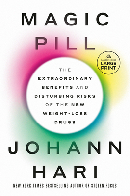 Magic Pill: The Extraordinary Benefits and Disturbing Risks of the New Weight-Loss Drugs Cover Image