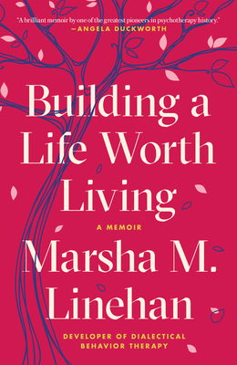 Building a Life Worth Living: A Memoir Cover Image