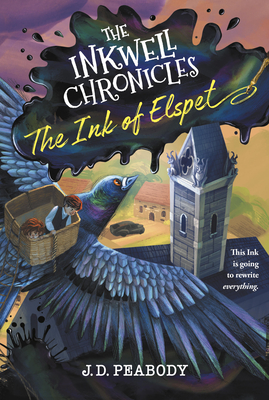 The Inkwell Chronicles: The Ink of Elspet, Book 1 By J. D. Peabody Cover Image