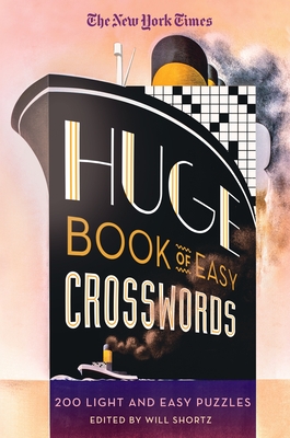 The New York Times Huge Book of Easy Crosswords: 200 Light and Easy Puzzles By The New York Times, Will Shortz (Editor) Cover Image