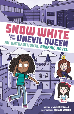 Snow White and the Unevil Queen: An Untraditional Graphic Novel By Jasmine Walls, Richard Watson (Illustrator) Cover Image