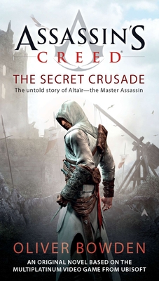 Assassin's Creed: the Secret Crusade By Oliver Bowden Cover Image