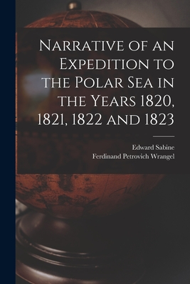Narrative of an Expedition to the Polar Sea in the Years 1820, 1821, 1822 and 1823 Cover Image