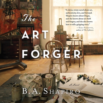 The Art Forger By B. A. Shapiro, Xe Sands (Read by) Cover Image
