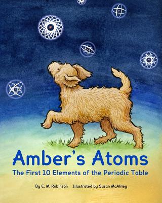 Amber's Atoms: The First Ten Elements of the Periodic Table Cover Image