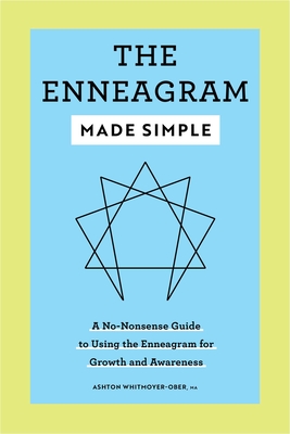 The Enneagram Made Simple: A No-Nonsense Guide to Using the Enneagram for Growth and Awareness By Ashton Whitmoyer-Ober, MA Cover Image