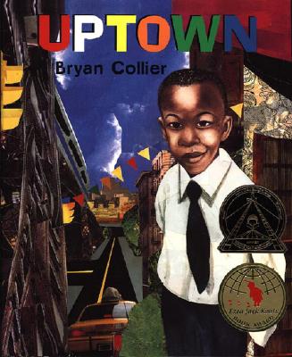 Uptown By Bryan Collier, Bryan Collier (Illustrator) Cover Image