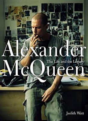 Alexander McQueen: The Life and the Legacy Cover Image