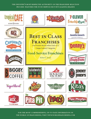 Best in Class Franchises - Food-Service Franchises By Robert E. Bond (Editor) Cover Image