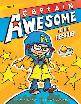 Captain Awesome to the Rescue!: #1 By Stan Kirby, George O'Connor (Illustrator) Cover Image